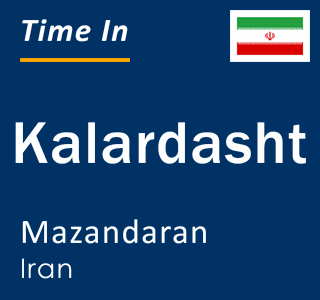 Current local time in Kalardasht, Mazandaran, Iran