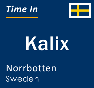 Current local time in Kalix, Norrbotten, Sweden