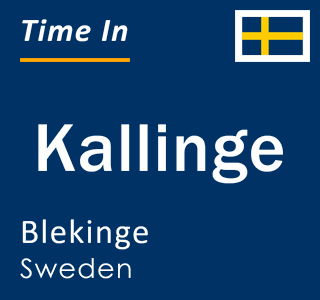 Current local time in Kallinge, Blekinge, Sweden