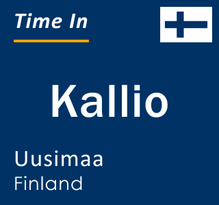 Current local time in Kallio, Uusimaa, Finland