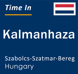 Current local time in Kalmanhaza, Szabolcs-Szatmar-Bereg, Hungary