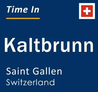 Current local time in Kaltbrunn, Saint Gallen, Switzerland
