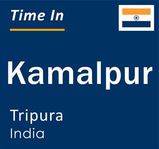 Current local time in Kamalpur, Tripura, India