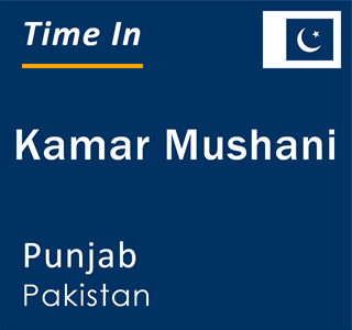 Current local time in Kamar Mushani, Punjab, Pakistan