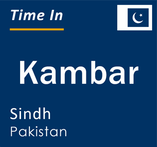 Current time in Kambar, Sindh, Pakistan