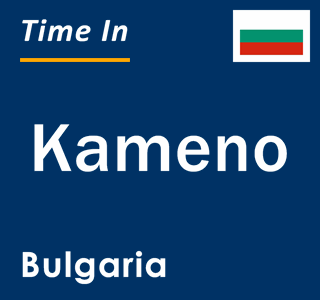 Current local time in Kameno, Bulgaria