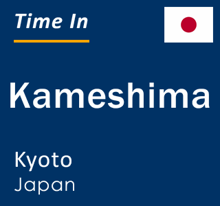 Current local time in Kameshima, Kyoto, Japan