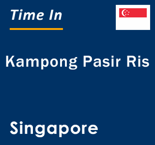 Current local time in Kampong Pasir Ris, Singapore
