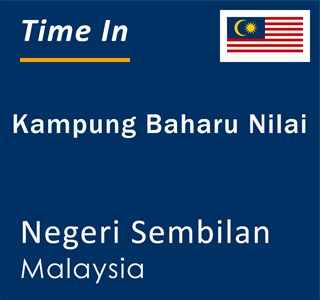Current time in Kampung Baharu Nilai, Negeri Sembilan, Malaysia