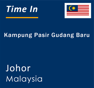 Current time in Kampung Pasir Gudang Baru, Johor, Malaysia