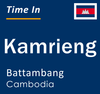 Current local time in Kamrieng, Battambang, Cambodia