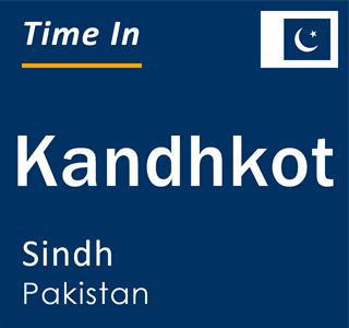Current local time in Kandhkot, Sindh, Pakistan