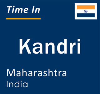 Current local time in Kandri, Maharashtra, India