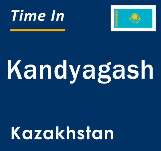 Current local time in Kandyagash, Kazakhstan