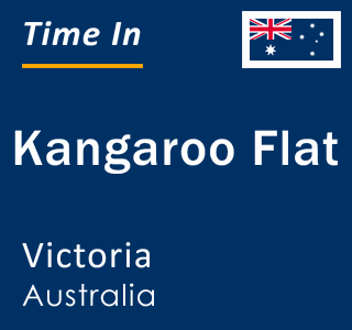 Current local time in Kangaroo Flat, Victoria, Australia