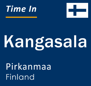 Current time in Kangasala, Pirkanmaa, Finland