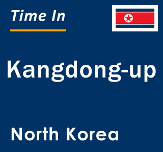 Current local time in Kangdong-up, North Korea