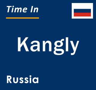 Current local time in Kangly, Russia