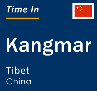Current local time in Kangmar, Tibet, China