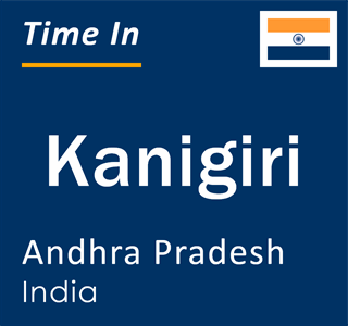 Current local time in Kanigiri, Andhra Pradesh, India