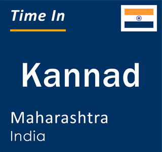 Current local time in Kannad, Maharashtra, India