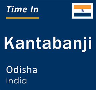 Current local time in Kantabanji, Odisha, India