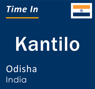 Current local time in Kantilo, Odisha, India