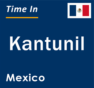 Current local time in Kantunil, Mexico