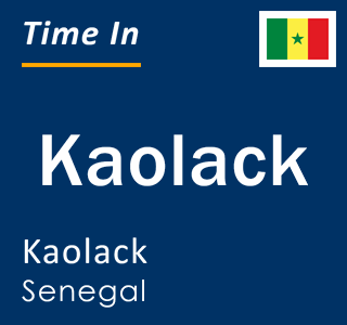 Current time in Kaolack, Kaolack, Senegal
