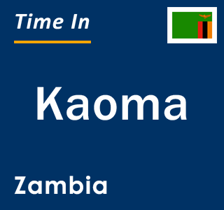 Current local time in Kaoma, Zambia