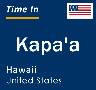 Current local time in Kapa'a, Hawaii, United States