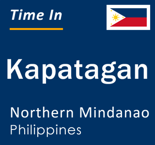 Current local time in Kapatagan, Northern Mindanao, Philippines