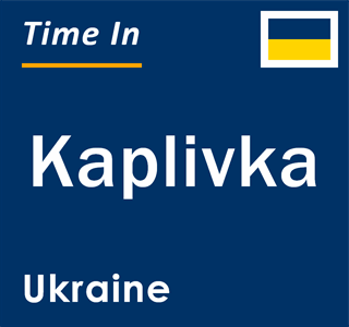 Current local time in Kaplivka, Ukraine