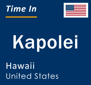 Current local time in Kapolei, Hawaii, United States