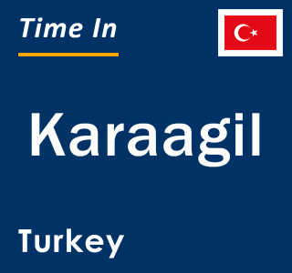 Current local time in Karaagil, Turkey