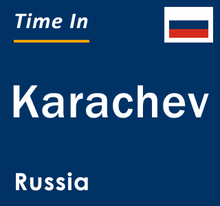 Current local time in Karachev, Russia