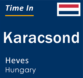 Current time in Karacsond, Heves, Hungary