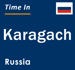 Current local time in Karagach, Russia