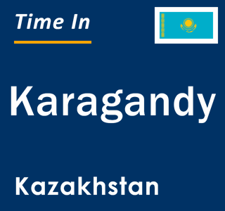 Current local time in Karagandy, Kazakhstan