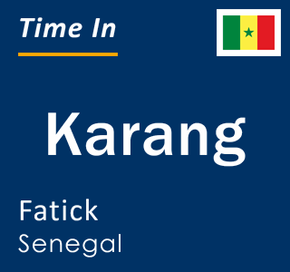 Current local time in Karang, Fatick, Senegal