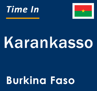 Current local time in Karankasso, Burkina Faso