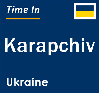 Current local time in Karapchiv, Ukraine