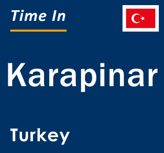 Current local time in Karapinar, Turkey