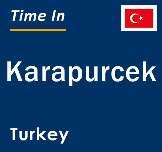 Current local time in Karapurcek, Turkey