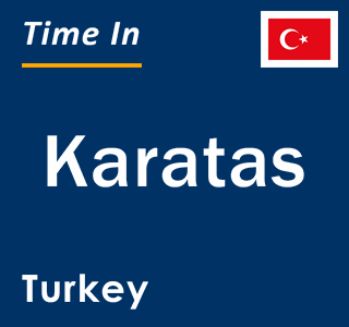 Current local time in Karatas, Turkey