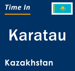 Current local time in Karatau, Kazakhstan