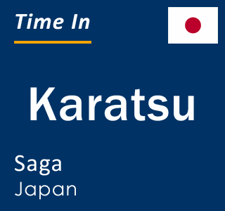 Current time in Karatsu, Saga, Japan