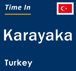 Current local time in Karayaka, Turkey