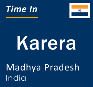 Current local time in Karera, Madhya Pradesh, India