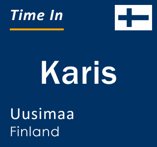 Current local time in Karis, Uusimaa, Finland